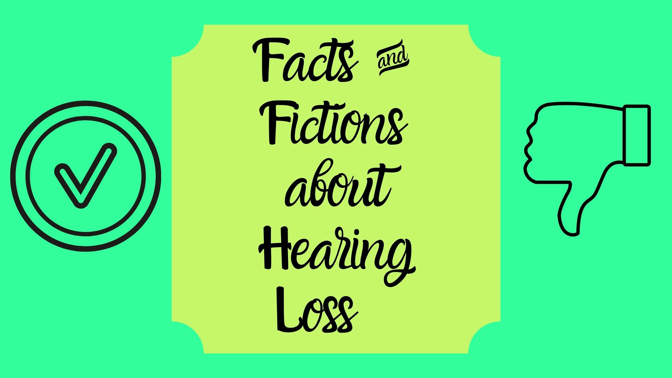Featured image for “Facts & Fictions about Hearing Loss”