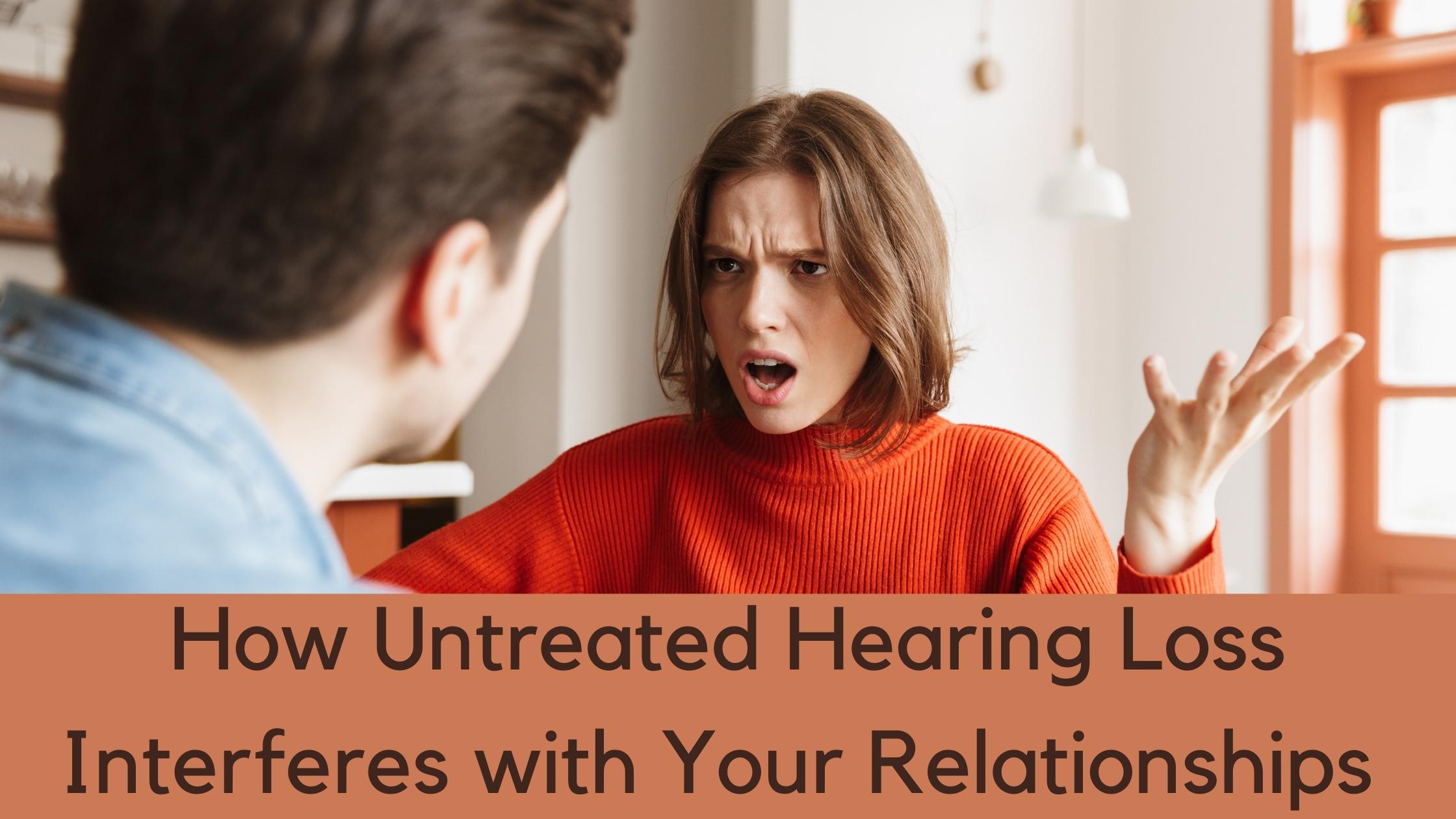 Featured image for “How Untreated Hearing Loss Interferes with Your Relationships”