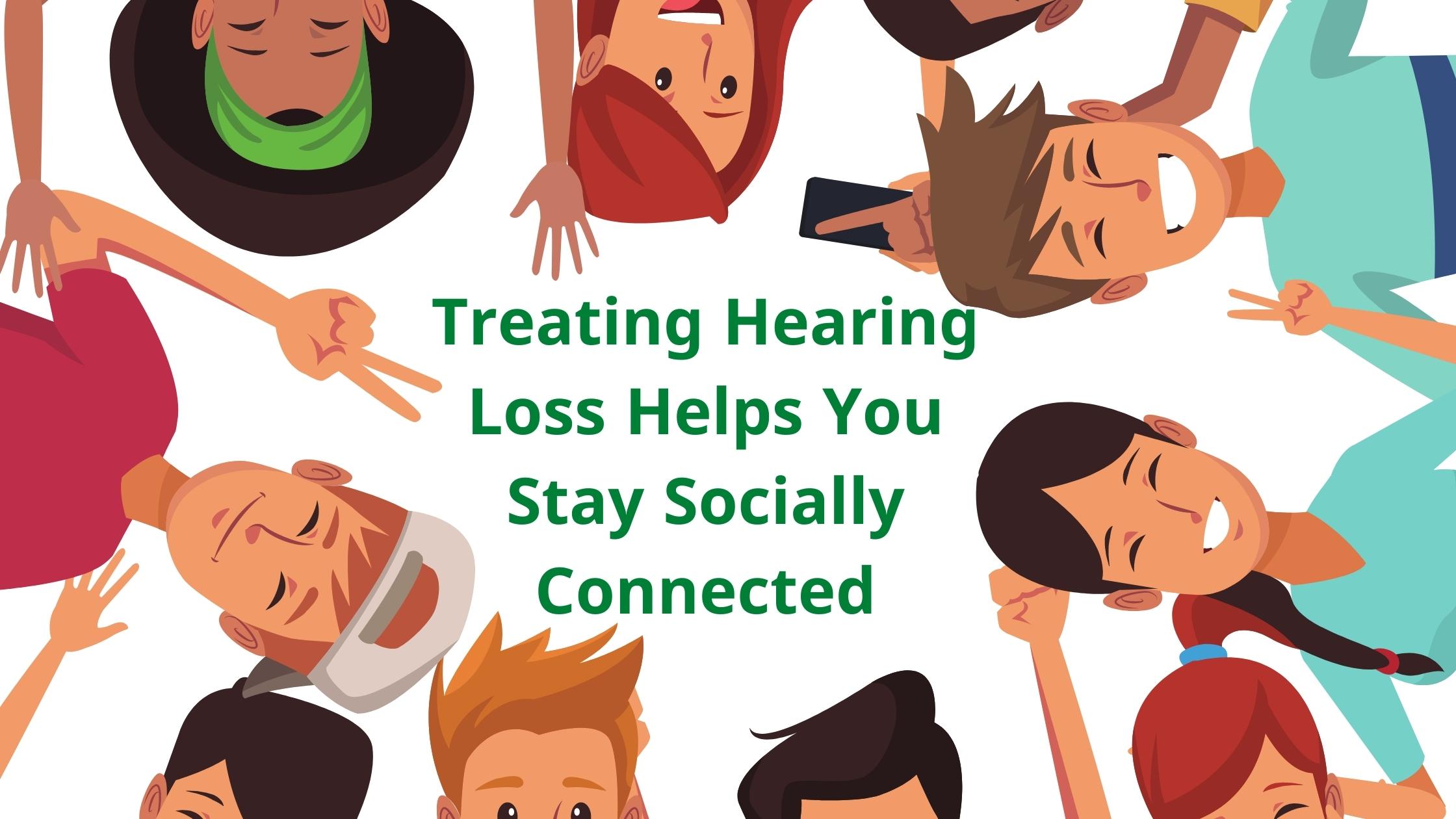 Featured image for “Treating Hearing Loss Helps You Stay Socially Connected”