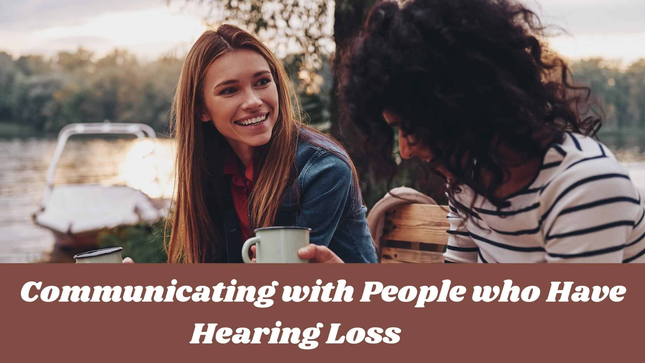 Featured image for “Communicating with People Who Have Hearing Loss”