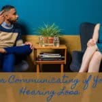 Tips for Communicating if You Have Hearing Loss