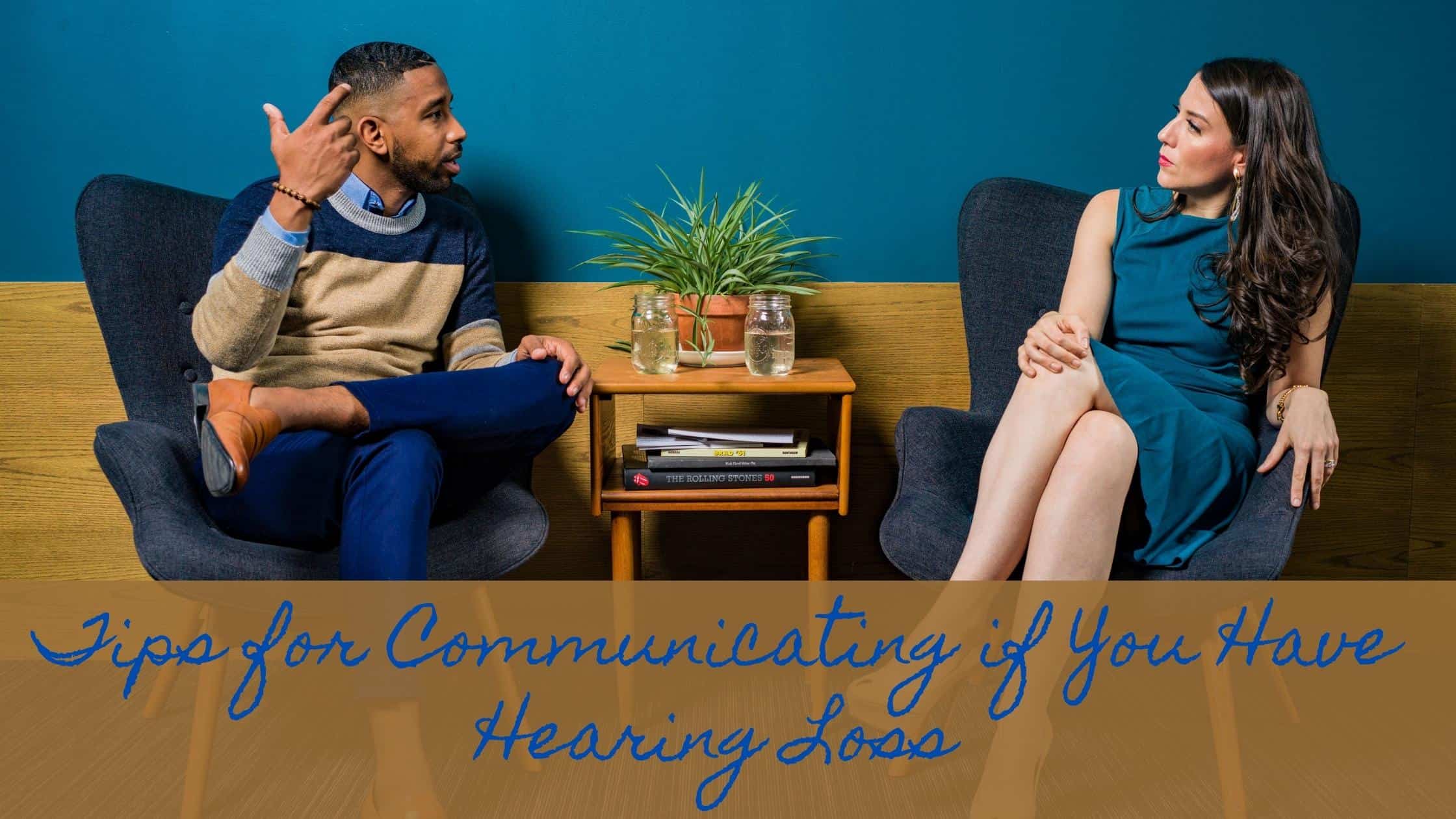 Featured image for “Tips for Communicating if You Have Hearing Loss”